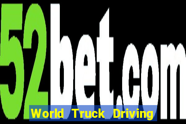 World Truck Driving Simulator Dinheiro Infinito tudo desbloqueado